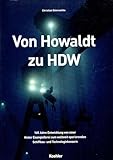 Von Howaldt zu HDW: 165 Jahre Entwicklung von einer Kieler Eisengießerei zum weltweit operierenden Schiffbau- und Technologiekonzern