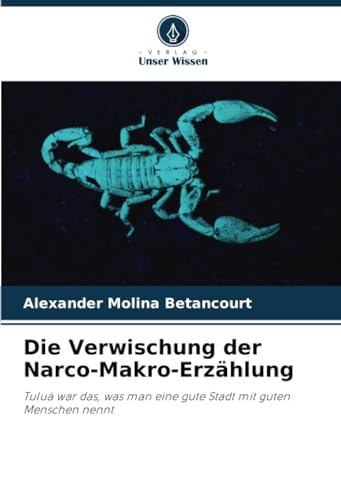 Die Verwischung der Narco-Makro-Erzählung: Tuluá war das, was man eine gute Stadt mit guten Menschen nennt (German Edition)