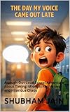 voicemod review  THE DAY MY VOICE CAME OUT LATE: A Laugh-Out-Loud School Adventure About Timing, Mismatched Voices, and Hilarious Chaos (English Edition)
