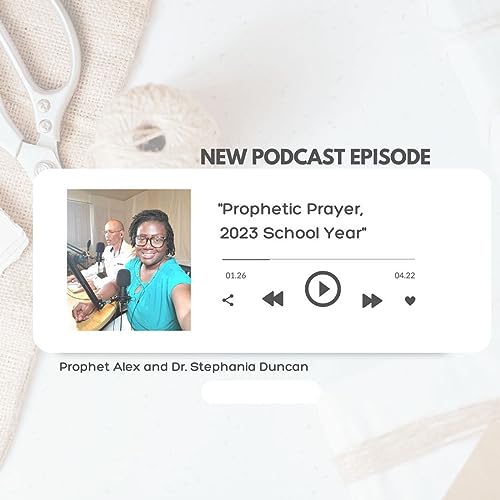 EP.30 "Prophetic Prayer, 2023 School Year"
