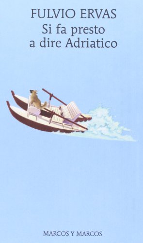 Si fa presto a dire Adriatico