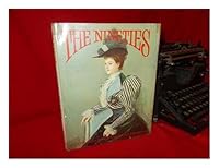 The Nineties : Glimpses of a Lost But Lively World, An American Heritage Extra B000GQ3Y2Y Book Cover