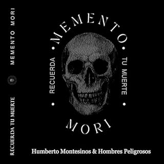 Memento Mori: Recuerda tu Muerte Audiolibro Por Humberto Montesinos, Hombres Peligrosos arte de portada