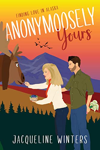 Anonymoosely Yours: A Sweet Small Town Romance (Finding Love in Alaska Book 3) (English Edition)