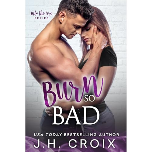 Burn So Bad Audiolibro Por J.H. Croix arte de portada