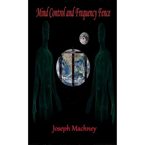 Mind Control and Frequency Fence by Joseph Machney episode artwork