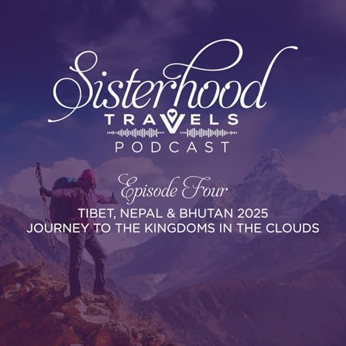Kingdoms in the Clouds: Sisterhood in Tibet, Nepal & Bhutan