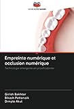  Empreinte numérique et occlusion numérique: Technologie émergente en prosthodontie
