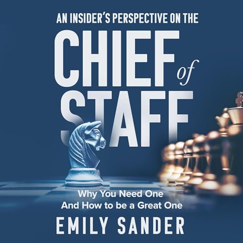 An Insider&amp;rsquo;s Perspective on the Chief of Staff by Emily Sander episode artwork