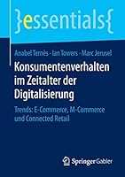 Konsumentenverhalten Im Zeitalter Der Digitalisierung: Trends: E-Commerce, M-Commerce Und Connected Retail 3658093994 Book Cover
