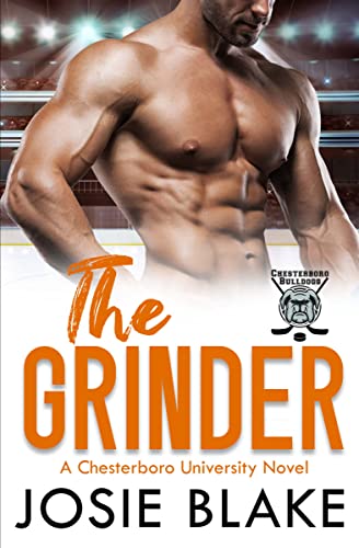 The Grinder: A Second Chance Hockey Romance (Chesterboro University Book 4)