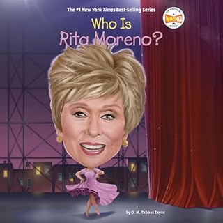 Who Is Rita Moreno? Audiobook By G. M. Taboas Zayas, Who HQ cover art