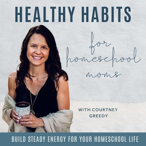 『Healthy Habits for Homeschool Moms // Holistic Nutrition, Healthy Snacks, Essential Oils, Boundaries, Habits』のカバーアート