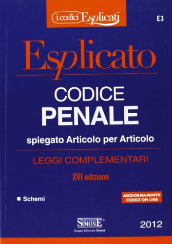 Codice penale spiegato articolo per articolo. Leggi complementari Codice penale spiegato articolo per articolo. Leggi complementari