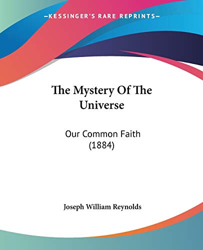The Mystery Of The Universe: Our Common Faith (1884)