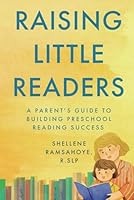 Raising Little Readers: A Parent's Guide to Building Preschool Reading Success B0DFYV2597 Book Cover