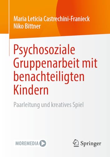 Psychosoziale Gruppenarbeit mit benachteiligten Kindern: Paarleitung und kreatives Spiel (German Edition)