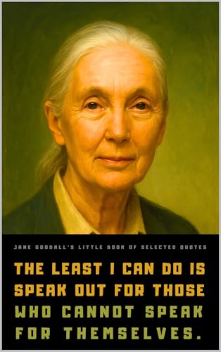 Jane Goodall's Little Book of Selected Quotes