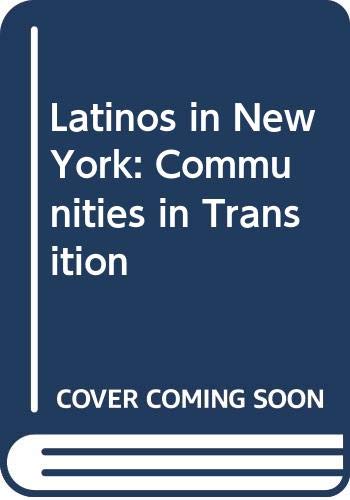 Latinos in New York: Communities in Transition 0268013055 Book Cover