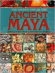 The HIdden Life of the Ancient Maya