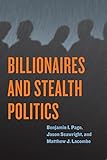 Billionaires and Stealth Politics