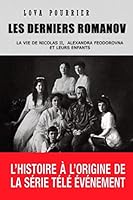 Les derniers Romanov: La vie de Nicolas II, Alexandra Feodorovna et leurs enfants (French Edition) 1795595574 Book Cover