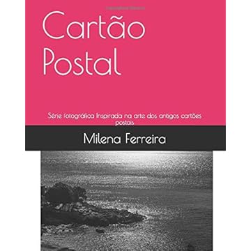 Capa do livro Cartão Postal: Série fotográfica Inspirada na arte dos antigos cartões postais