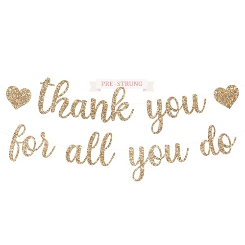 Pre-strung Thank You For All You Do Banner - No DIY - Gold Glitter Banner - Pre-strung Garland on 8 ft Strand - Employee Coworker Staff Teacher Appreciation Decorations & Decor. Did We Mention No DIY