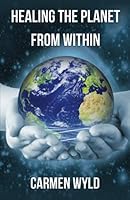 Heal the Planet from Within 1479191310 Book Cover