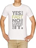 100% algodón orgánico Yes Its Fast No You Cant Drive It Camiseta Hombre Blanco