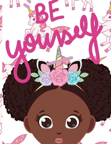 Black Girl Joy: Be Yourself: College Ruled Paper, 9.75x7.5 inches, 100 sheets