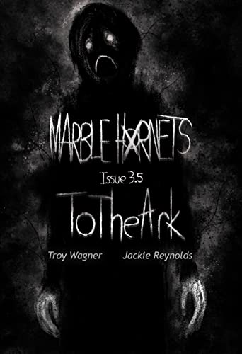 Marble Hornets Issue 3.5 ToTheArk