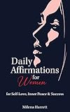 Daily Affirmations For Women: For Self-Love, Inner Peace and Success