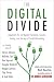 The Digital Divide: Arguments for and Against Facebook, Google, Texting, and the Age of Social Networking
