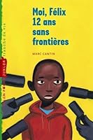 Moi Felix 12 Ans Sans Frontieres T.3 2745927035 Book Cover