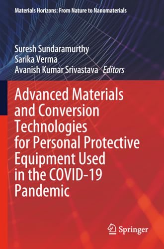 Advanced Materials and Conversion Technologies for Personal Protective Equipment Used in the COVID-19 Pandemic (Materials Horizons: From Nature to Nanomaterials)