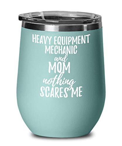 Funny Heavy Equipment Mechanic Mom Wine Glass with Lid