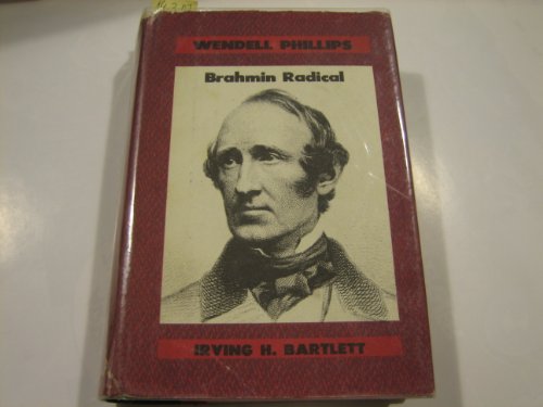 Wendell Phillips, Brahmin radical, 0837170710 Book Cover