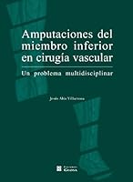 Amputaciones del miembro inferior en cirugía vascular. Un problema multidisciplinar 8474293529 Book Cover