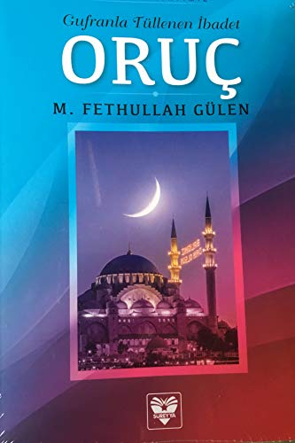 Oruc: Gufranla Tullenen Ibadet