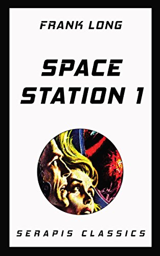 Space Station 1 (Serapis Classics) (English Edition)