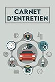  Carnet d’entretien: Carnet de bord voiture à remplir  Convient à toutes marques automobiles  Cahier pratique pour notre et suivre chaque ... Accessoire voiture  Livre de suivi véhicule