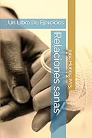 Relaciones sanas (Spanish Edition) B0D5WHM4XR Book Cover
