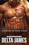  Echo: Chispa: Romance de suspense militar (Hombres de Echo Ridge) (Spanish Edition)
