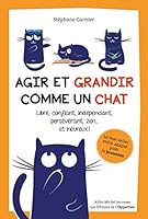 Agir et grandir comme un chat 2226445412 Book Cover