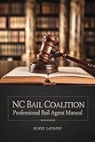 NC Bail Coalition: Professional Bail Agent Manual