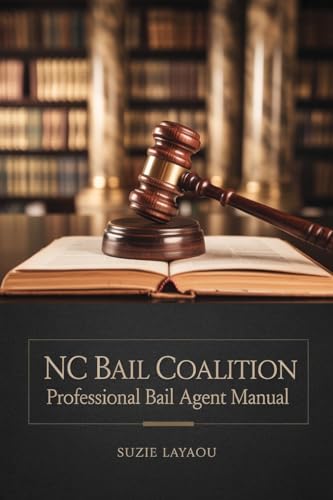 NC Bail Coalition: Professional Bail Agent Manual