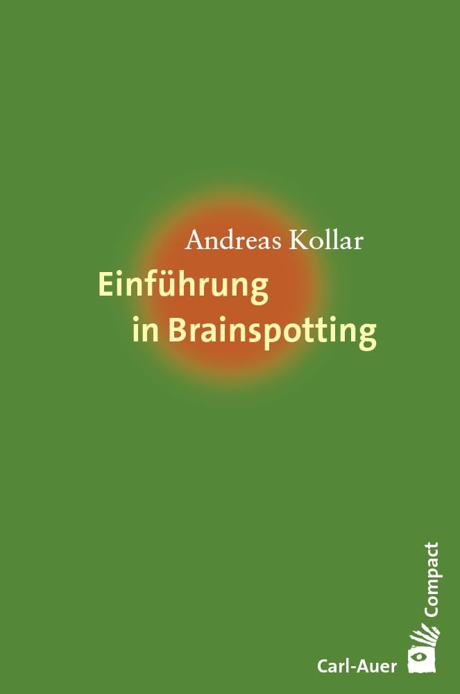 Einführung in Brainspotting (Carl-Auer Compact)