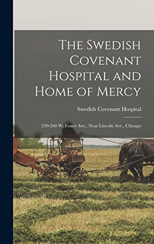 The Swedish Covenant Hospital and Home of Mercy: 250-260 W. Foster Ave., Near Lincoln Ave., Chicago
