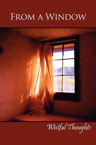 From a Window: Wistful Thoughts